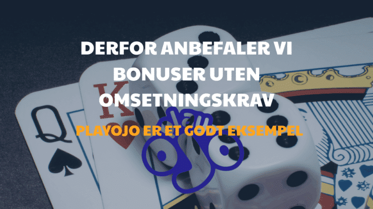 Derfor anbefaler vi bonuser uten omsetningskrav