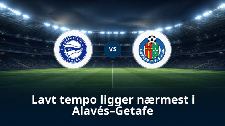 Lavt tempo ligger nærmest i Alavés–Getafe