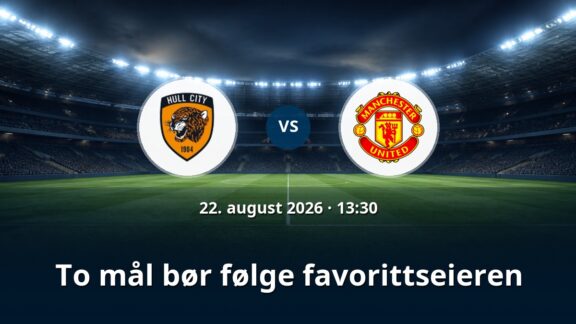 Hull City – Manchester United: To mål bør følge favorittseieren