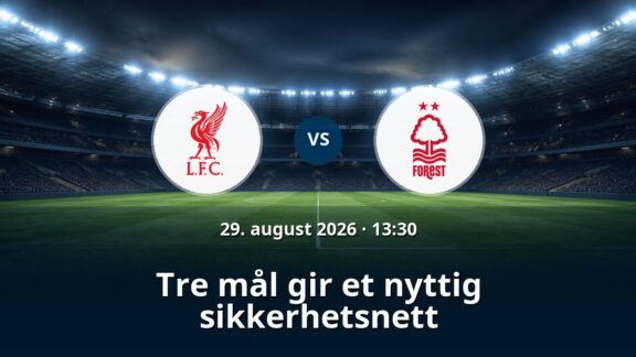 Liverpool – Nottingham Forest: Tre mål gir et nyttig sikkerhetsnett