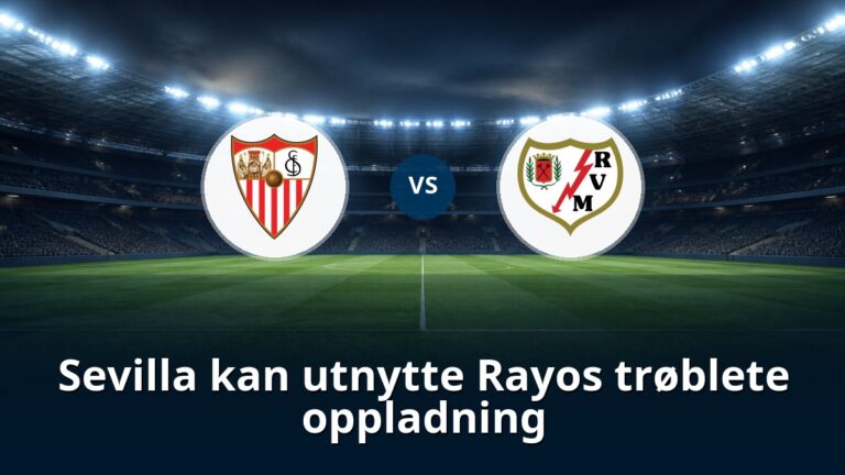 Sevilla kan utnytte Rayos trøblete oppladning