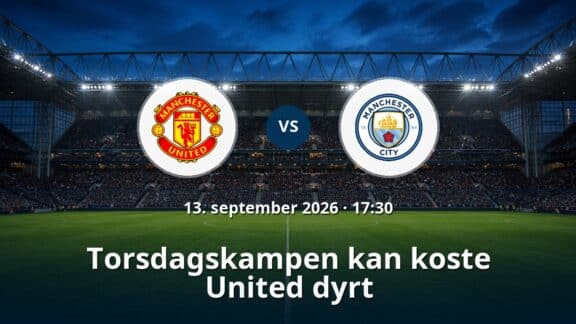 Manchester United – Manchester City: Torsdagskampen kan koste United dyrt