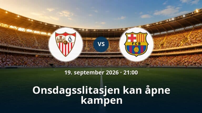 Sevilla – Barcelona: Onsdagsslitasjen kan åpne kampen