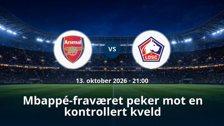 Arsenal – Lille: Mbappé-fraværet peker mot en kontrollert kveld