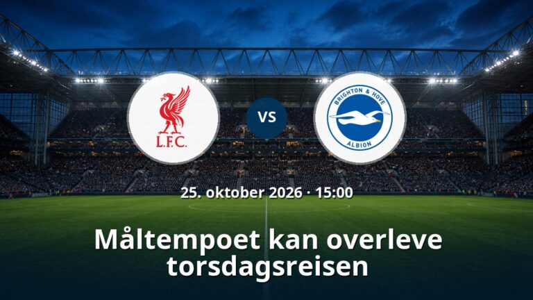 Liverpool – Brighton: Måltempoet kan overleve torsdagsreisen